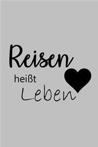 Reisen heißt Leben