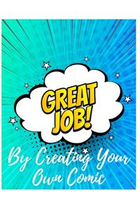 Great Job By Creating Your Own Comic Notebook Journal