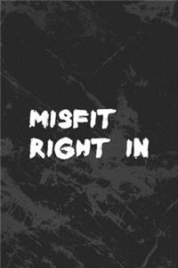 Misfit Right In