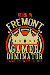 Born in Fremont Gamer Dominator
