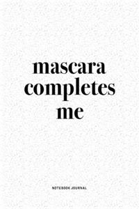 Mascara Completes Me