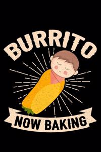 Burrito Now Baking