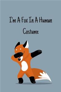 I'm A Fox In A Human Costume