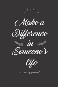 Make A Difference In Someone's Life