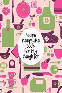 Recipe Keepsake Book For My Daughter