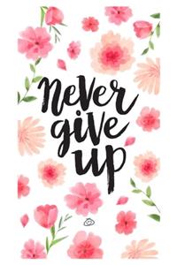 Never give up