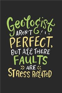 Geologists Aren't Perfect But, All There Faults Are Stress Related