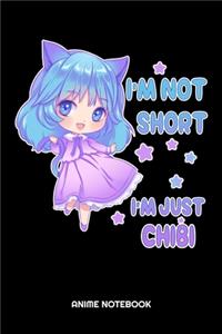 I'm Not Short I'm Just Chibi Anime Notebook