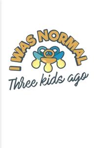 I Was Normal Three Kids Ago