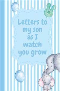 Letters To My Son As I Watch You Grow