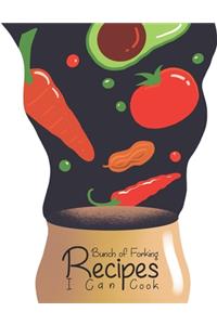 Bunch of Forking Recipes I Can Cook