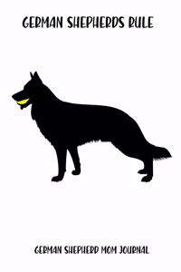 German Shepherds Rule German Shepherd Mom Journal