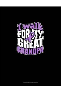 I Walk For My Great Grandpa