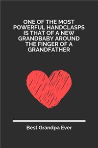 One Of The Most Powerful Handclasps Is That Of A New Grandbaby Around The Finger Of A Grandfather