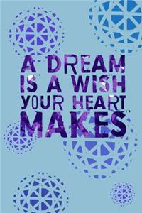 A Dream is a Wish your Heart Makes