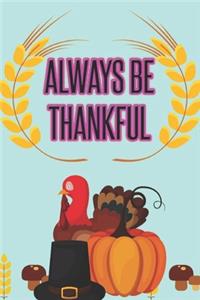 Always be Thankful