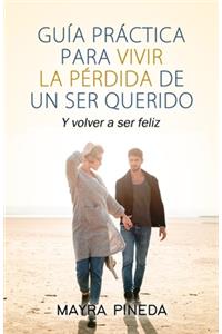 Guía práctica para vivir la pérdida de un ser querido
