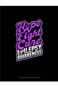 Hope Fight Cure Epilepsy Awareness