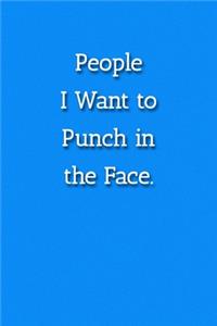People I Want to Punch in the Face. Notebook