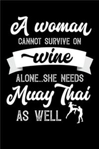A Woman Cannot Survive On Wine Alone She Needs Muay Thai As Well