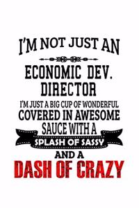 I'm Not Just An Economic Dev. Director I'm Just A Big Cup Of Wonderful