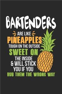 Bartenders Are Like Pineapples. Tough On The Outside Sweet On The Inside