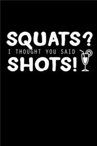 Squats? I Thought You Said Shots!