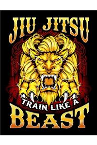Jiu Jitsu Train Like a Beast