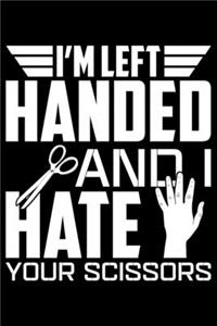 I'm Left Handed And I Hate Your Scissors