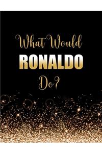 What Would Ronaldo Do?