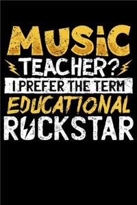 Music Teacher? I Prefer The Term Educational Rockstar