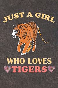 Just A Girl Who Loves Tigers