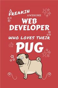 A Freakin Awesome Web Developer Who Loves Their Pug