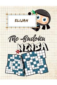 Elijah The Sudoku Ninja: Fun Sudoku Workbook for Kids