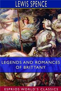 Legends and Romances of Brittany (Esprios Classics)