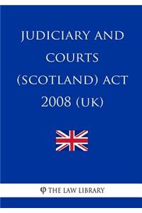 Judiciary and Courts (Scotland) ACT 2008 (Uk)