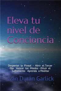 Eleva Tu Nivel de Conciencia