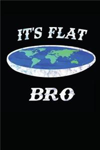 It's Flat Bro