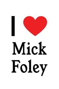 I Love Mick Foley