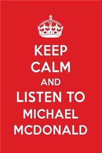 Keep Calm and Listen to Michael McDonald: Michael McDonald Designer Notebook