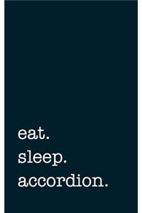 eat. sleep. accordion. - Lined Notebook