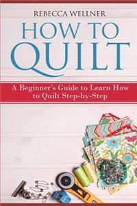 How to Quilt