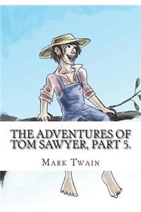 The Adventures of Tom Sawyer, Part 5.