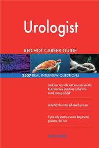 Urologist RED-HOT Career Guide; 2507 REAL Interview Questions