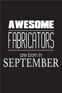 Awesome Fabricators Are Born In September