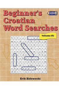 Beginner's Croatian Word Searches - Volume 2