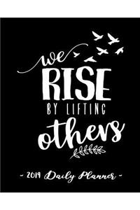 2019 Daily Planner - Rise by Lifting Others