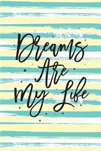 Dreams Are My Life
