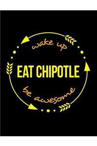 Wake Up Chipotle Be Awesome Gift Notebook for a Mexican Food and Chipotle Lover, Wide Ruled Journal