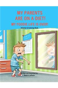 My Parents are on a Diet!: My Foodie life is Over!